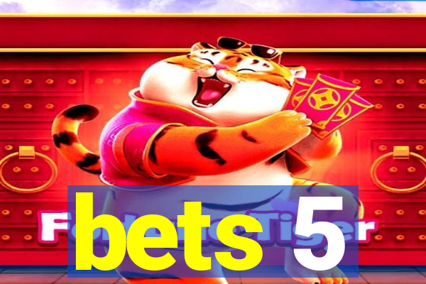 bets 5