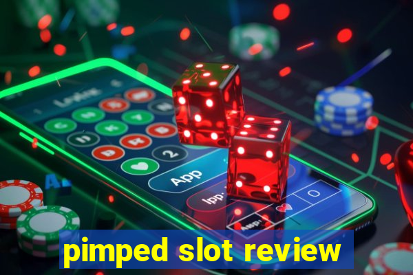 pimped slot review