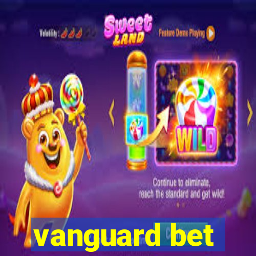 vanguard bet