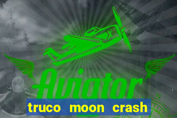 truco moon crash and poker