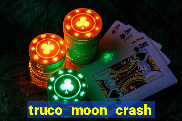 truco moon crash and poker