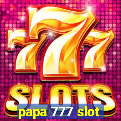 papa 777 slot