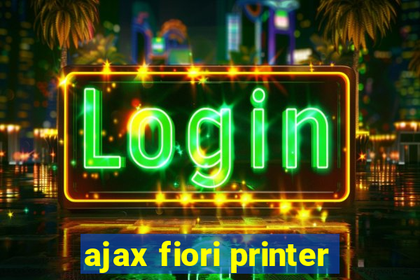 ajax fiori printer