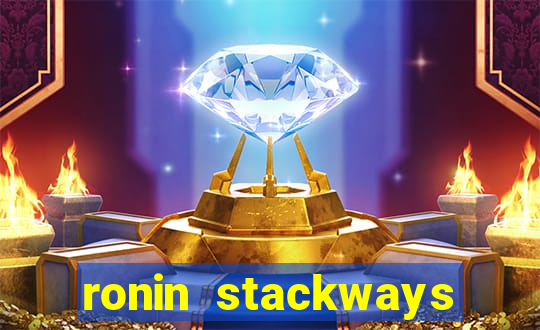 ronin stackways slot free play