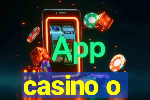 casino o