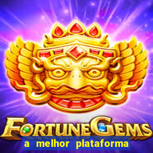 a melhor plataforma para jogar fortune tiger