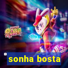 sonha bosta