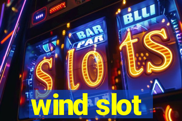 wind slot