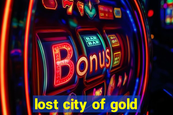 lost city of gold