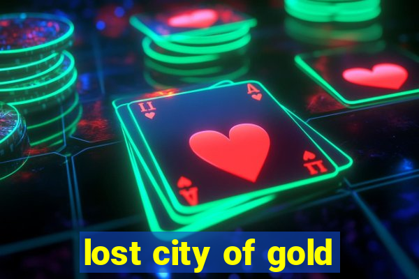 lost city of gold