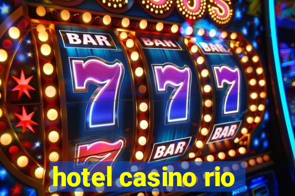 hotel casino rio