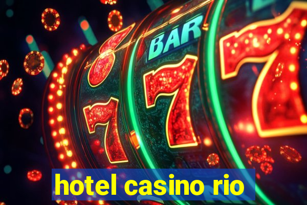 hotel casino rio