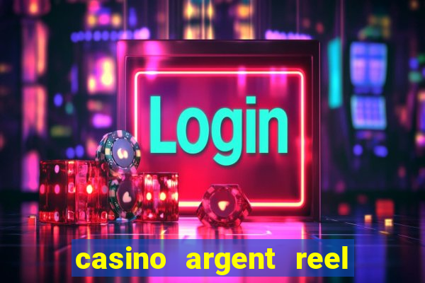 casino argent reel en ligne