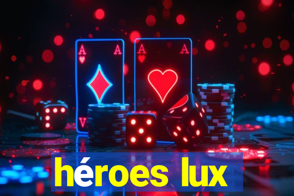 héroes lux