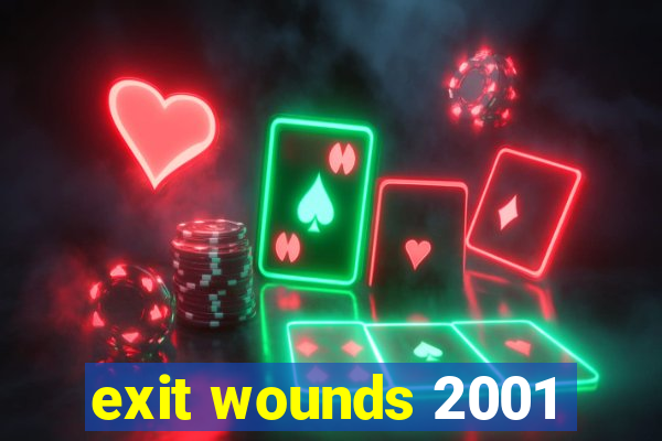 exit wounds 2001