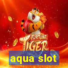 aqua slot