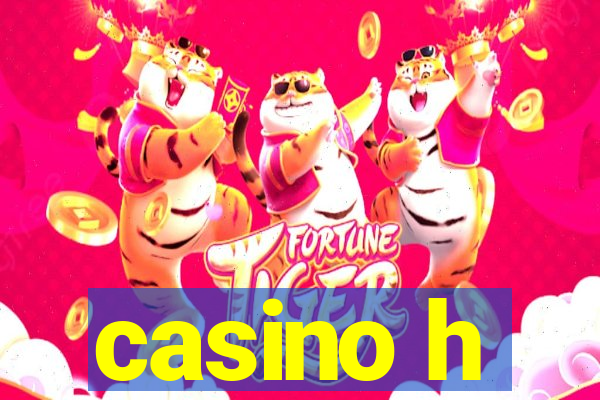 casino h