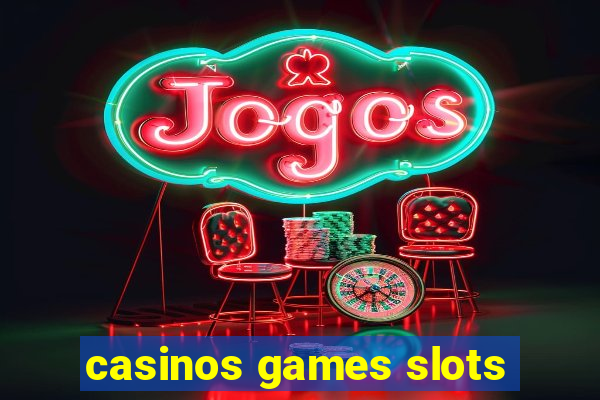 casinos games slots