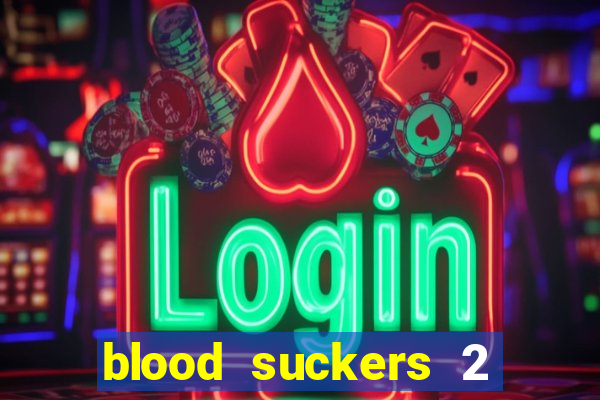 blood suckers 2 slot free play