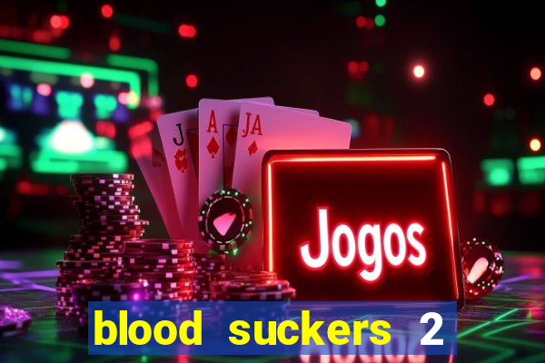 blood suckers 2 slot free play