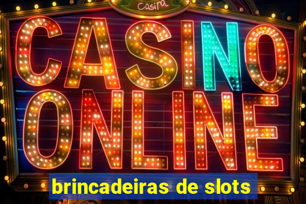 brincadeiras de slots