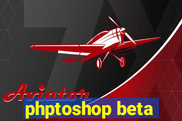 phptoshop beta