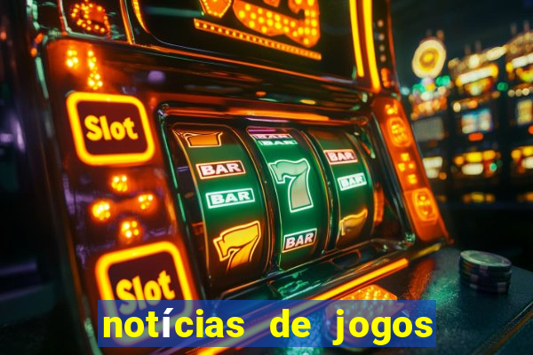 notícias de jogos de futebol