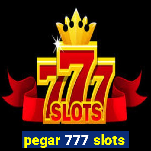 pegar 777 slots