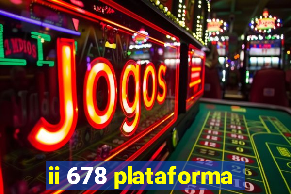 ii 678 plataforma