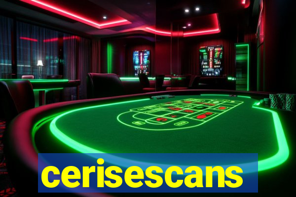 cerisescans