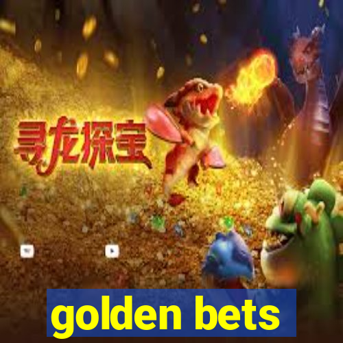 golden bets