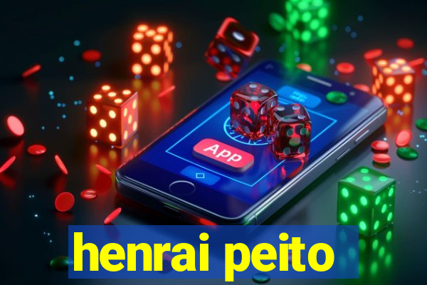 henrai peito