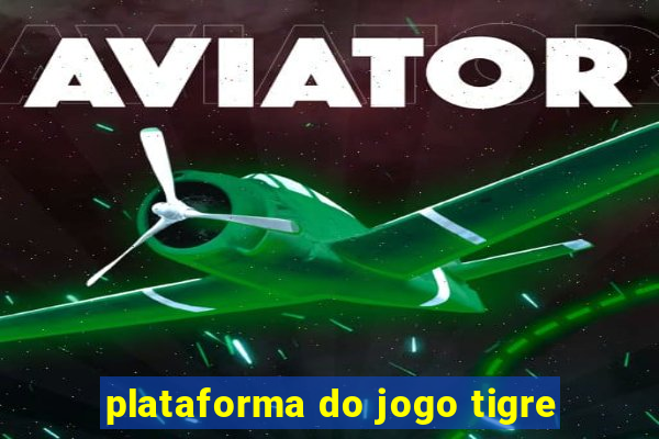 plataforma do jogo tigre