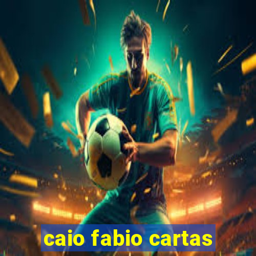 caio fabio cartas