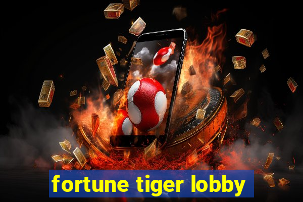 fortune tiger lobby