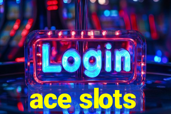 ace slots