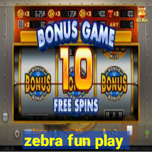 zebra fun play