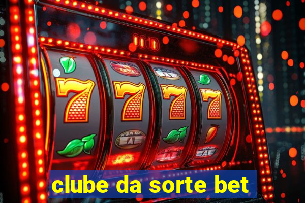 clube da sorte bet