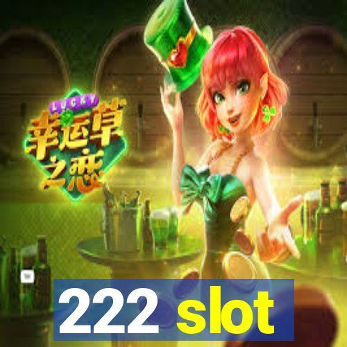 222 slot