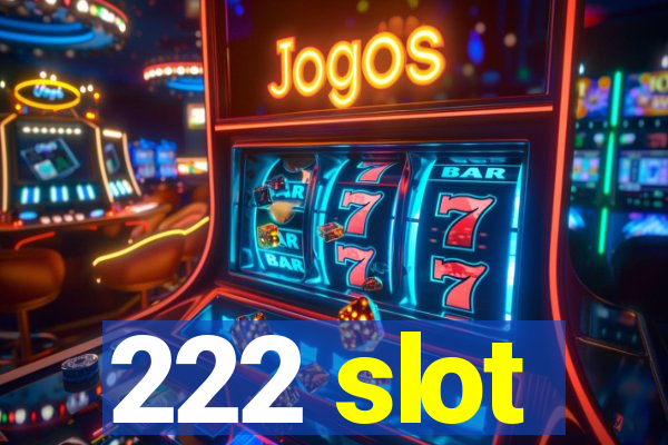 222 slot