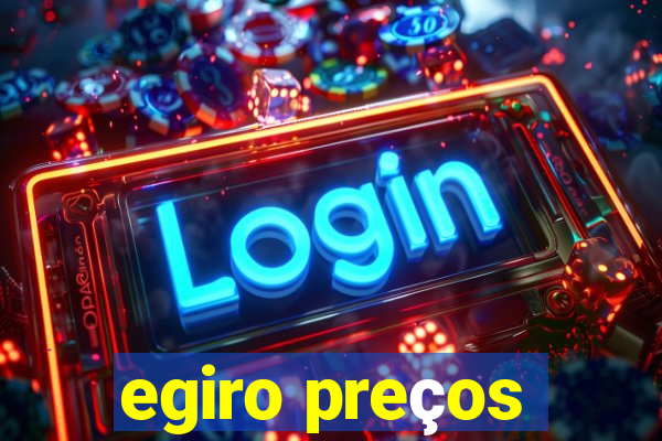 egiro preços