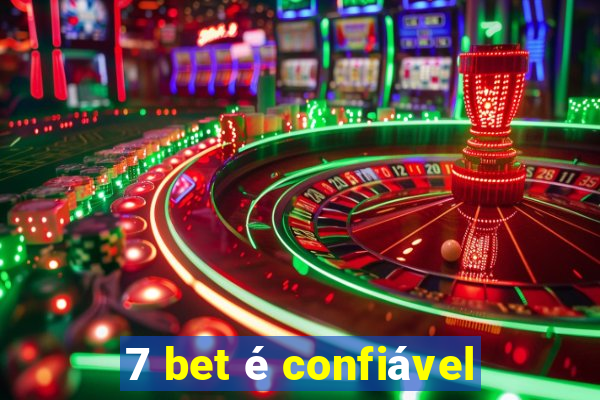 7 bet é confiável