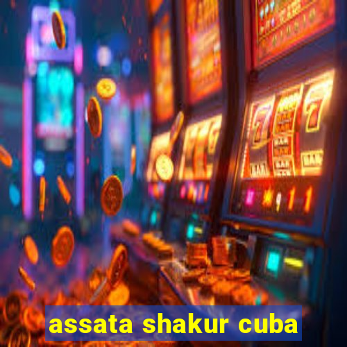 assata shakur cuba