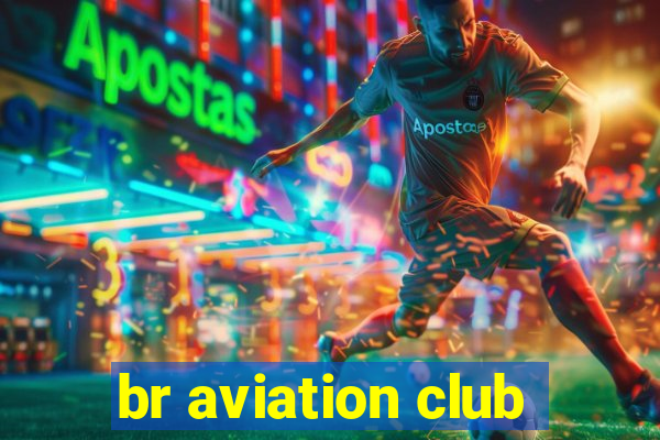 br aviation club