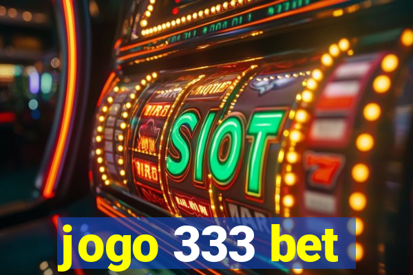 jogo 333 bet