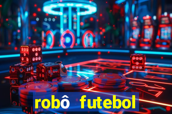 robô futebol virtual betano grátis