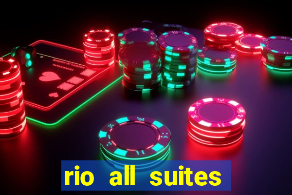 rio all suites hotel & casino las vegas