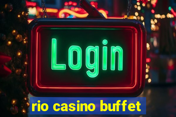 rio casino buffet