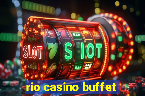 rio casino buffet