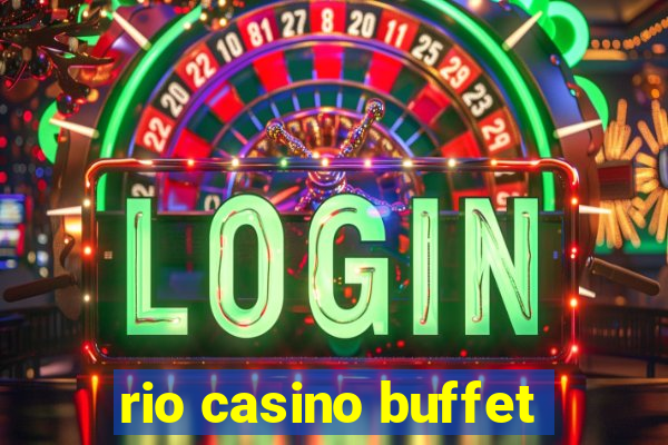 rio casino buffet